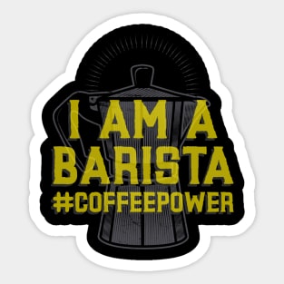 I am a barista coffee power Sticker